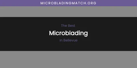 The Absolute Best Microblading in Bellevue